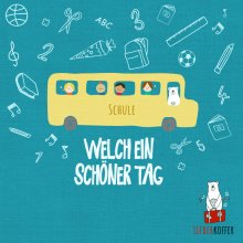 Liederkoffer - Einschulungslied - Welch ein schöner Tag
